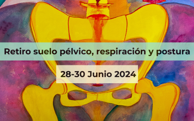 Retiro Suelo Pélvico, Respiración y Postura, 28-30 junio